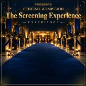 General Admission – The Screening Experience